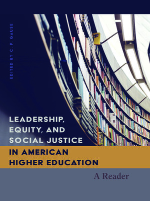 cover image of Leadership, Equity, and Social Justice in American Higher Education